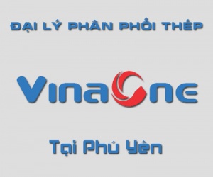 Đại lý phân phối thép Vina One tại Phú Yên