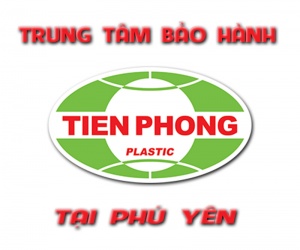 Trung tâm bảo hành nhựa Tiền Phong tại Phú Yên 