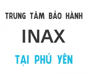 Trung tâm bảo hành INAX tại Phú Yên