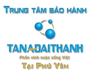 Trung tâm bảo hành Tân Á Đại Thành tại Phú Yên 