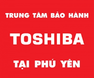 Trung tâm bảo hành Toshiba tại Phú Yên 