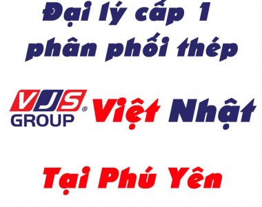 Đại lý phân phối thép Việt Nhật tại Phú Yên
